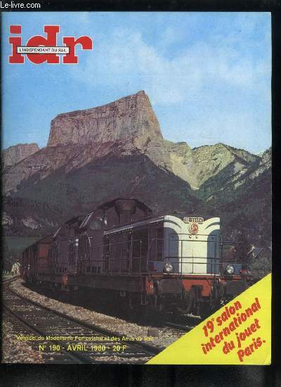 IDR L'INDEPENDANT DU RAIL N 190 - Construisez et motorisez votre coucou PLM par Winter, Contacts, moteurs, suret par PMF, Dossier Old Timer Nord, Le 19e salon international du jouet de Paris, Enqute chez les constructeurs trangers par Detlef