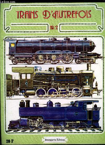 Trains d'autrefois n 2 - Rivalit entre chemins de fer anglais, Le rseau ferr franais, L'Allemagne unit l'Europe, L'Italie lectrifie ses chemins de fer, Grandes voies ferres amricaines, Voies ferres autour du monde