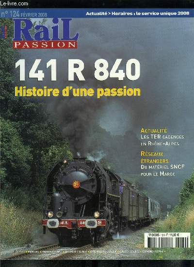 Rail passion n 124 - Horaires : le service unique 2008, Les TER cadencs en rgion Rhone Alpes, Le parc TER Limousin rajeuni, Paris - Chartres : les TER 2N NG chassent les Z 5300, Une nouvelle tape dans la modernisation d'Amiens - Laon, L'AGC 82500