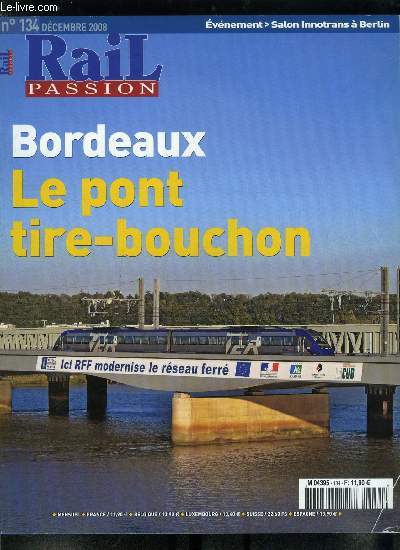 Rail passion n 134 - Bordeaux s'ouvre en grand au TGV, Technicentre Aquitaine : un parc diesel en volution, Mooviter, le laboratoire du TER de demain, Le nouveau look du parc Interloire, Argenteuil : un atelier de maintenance de haute technicit