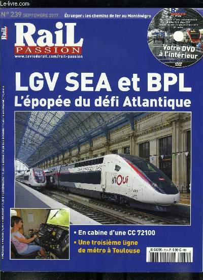 Rail passion n 239 - Nouveaux horaires pour les intercits sur l'axe Polt, A bord d'une CC 72100 entre Paris et Troyes, Toulouse : une troisime ligne de mtro et un tlphrique, RVB et nouvelles aiguilles a Dourdan la Fort, Le T 11 est en service