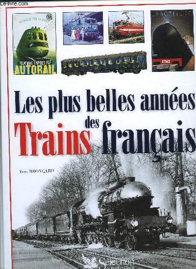 LES PLUS BELLES ANNEES DES TRAINS FRANCAIS