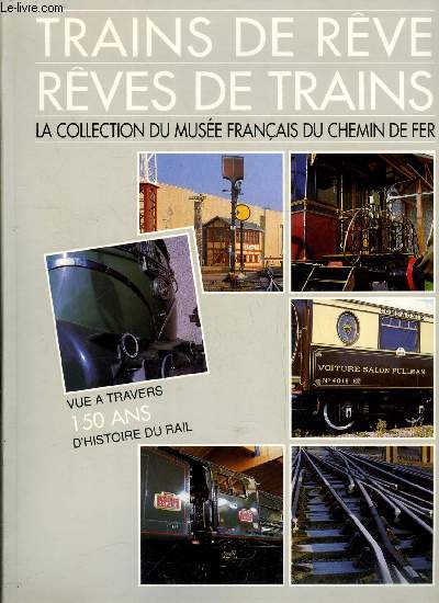 Trains de rve, rves de trains, la collection du muse franais du chemin de fer