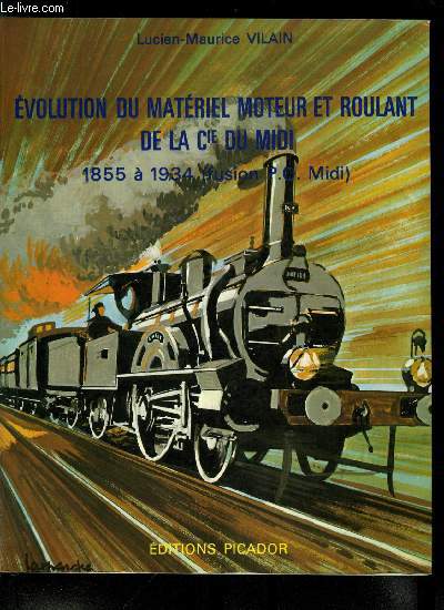 Evolution du matriel moteur et roulant de la compagnie du midi - 1855  1934 (fusion P.O. Midi)