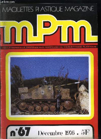 MAQUETTES PLASTIQUE MAGAZINE N 67 - Le canon automoteur Marder II par Maurice Mouton, La saison des Salons et des expositions, Le char U.S. M-10 par Daniel Koperski, 20.000 lieues sous les mers : le maquettisme par Jacques Carney, Uniformes camoufls