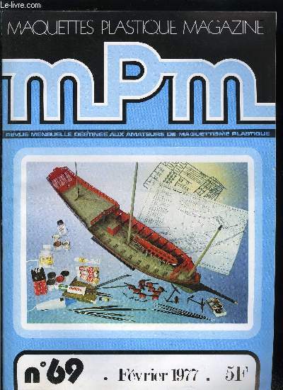 MAQUETTES PLASTIQUE MAGAZINE N 69 - Le MiG-15 par Maurice Mouton, Le Scratch-Fiction par Joel P. Krauzkoper, Le mousquet mauresque par Aleksander Grabarski, Les mal connus de la 2e guerre mondiale : le Commonwealth Wirraway par Guy Fruchart