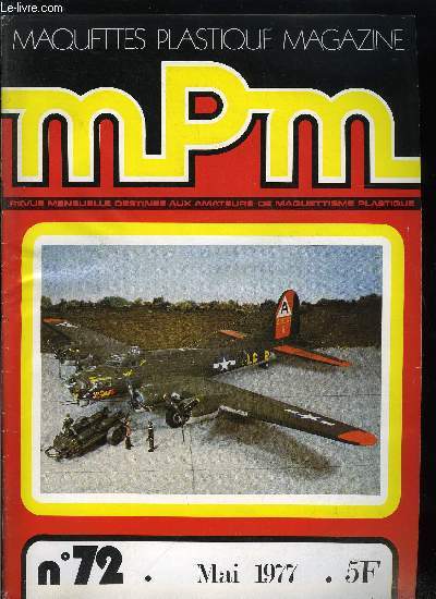 MAQUETTES PLASTIQUE MAGAZINE N 72 - Le Boeing B-17 G Forteresse volante par Maurice Mouton, Un canon sur rails nomm Leopold par Serge Rincourt, Le Jean Bart remorqueur de haute mer par Jacques Carney, Le revolver Civil War Navy 36 par Daniel Clermont