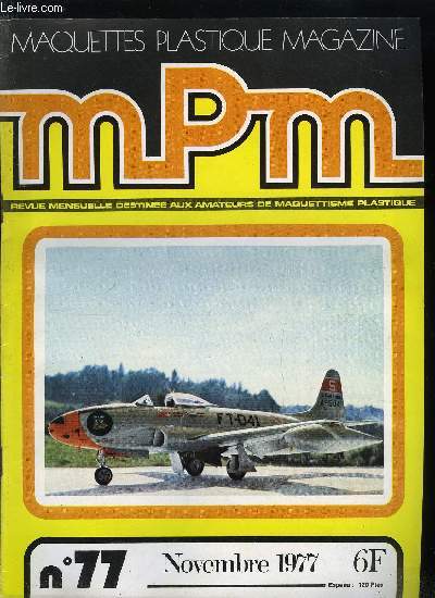 MAQUETTES PLASTIQUE MAGAZINE N 77 - Lockheed F-80 Shooting Star par Maurice Mouton, Comment photographier les maquettes par Alain Pelletier, AMX 13 DCA par Alain Verwicht, Duesenberg Town-Car par Daniel Desfontaines, Uniformes camoufls de la Luftwaffe