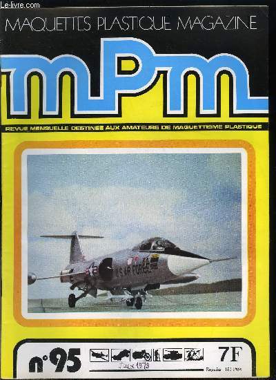 MAQUETTES PLASTIQUE MAGAZINE N 95 - Lockheed F-104 Stafighter par Maurice Mouton, Somua S-35 par Alain Pelletier, Moto-Guzzi V-7 Special par Michel Delfeld, Le haubanage par P. Reuville, Brves notes sur le Gorch-Fock par Philippe Doriot