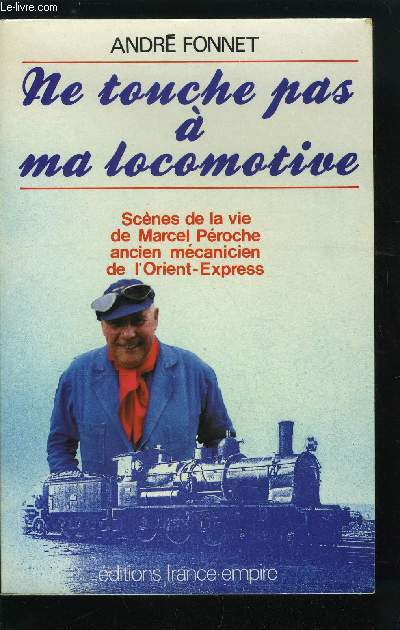 NE TOUCHE PAS A MA LOCOMOTIVE