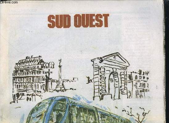 SUD-OUEST SUPPLEMENT AU N 18642 - L'accouchement du Grand Bordeaux, Toute la ligne B, le campus devenu urbain, Les tudiants de la ligne B, Les destins croiss de Talence et du tram, Pessac : lueur d'espoir a Saige,Intendance-Comdie: retour a l'lgance