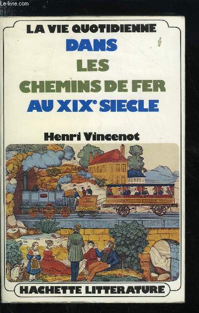 LA VIE QUOTIDIENNE DANS LES CHEMINS DE FER AU XIXe SIECLE
