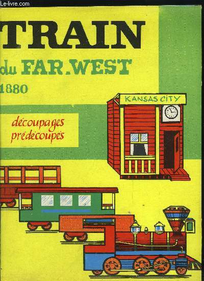 TRAIN DU FAR-WEST 1880 - DECOUPAGES PREDECOUPES
