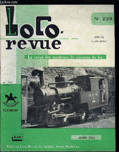 LOCO-REVUE N 228 - Les chemins de fer Belfortains, La maquette du Tunnel sous la Manche, La Foire de Nuremberg (suite), L'lectricit au service du modlisme, Construction d'un P.N. a demi-barrires, Composition des trains : une rame ancienne