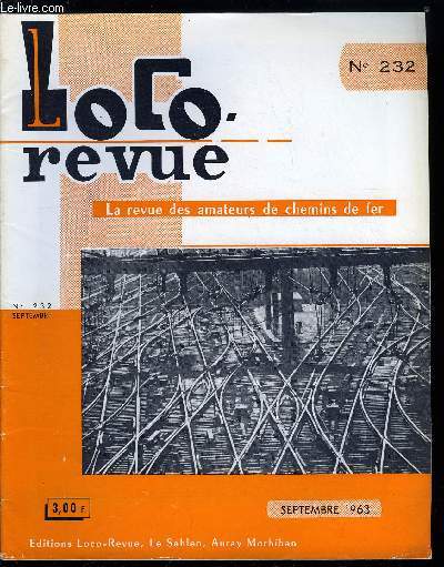 LOCO-REVUE N 232 - Le chemin de fer a la Wengernalp (suite), Le rseau des vacances, L'lectricit au service du modlisme, Le point sur les fabrications actuelles en chemin de fer miniatures : les appareils de voie, Model Shopping, Concours Lovo-Revue