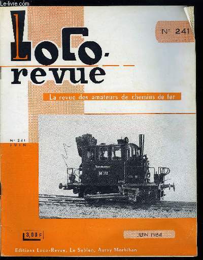 LOCO-REVUE N 241 - Retour sur les chemins de fer de provence : la ligne de Nice a Digne (suite et fin), Un grenier ferroviaire ou le rseau en O de Monsieur Aug, Reprsentante de la fabrication TEMPO, la locomotive Diesel-lectrique BL-2 au banc d'essai