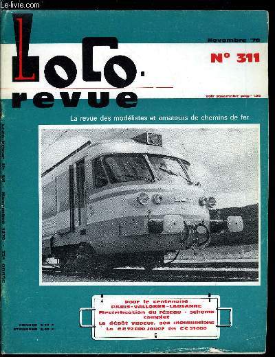 LOCO-REVUE N 311 - Pour le centenaire de la ligne Paris-Vallorbe-Lausanne, Schmas lectriques complets d'un rseau (suite), Le dpot vapeur, ses installations, pour un meilleur ralisme de votre rseau (suite), Le plan du mois : pont tournant de 24