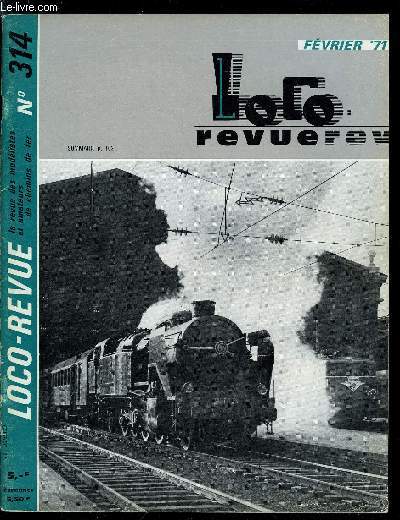 LOCO-REVUE N 314 - Le rseau Bale-Montana a Grenoble, Dernires fumes en banlieue parisienne, HO : construisons un fourgon GV a deux essieux Dqd2m, A propos de source traction lectronique, Trucs et moyens : un chasse-neige en N