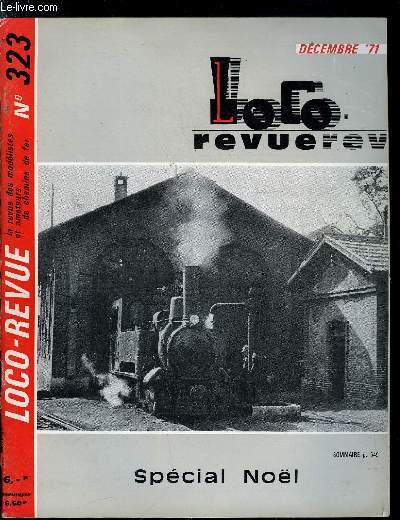 LOCO-REVUE N 323 - Cent vingt mtres de voie LGB pour une foire exposition, Les vrais premiers pas de l'Ajecta, Construction d'un rseau de jardin a grand cartement (suite et fin), Coup d'oeil chez les modlistes, HO a grande chelle : le Repabahn