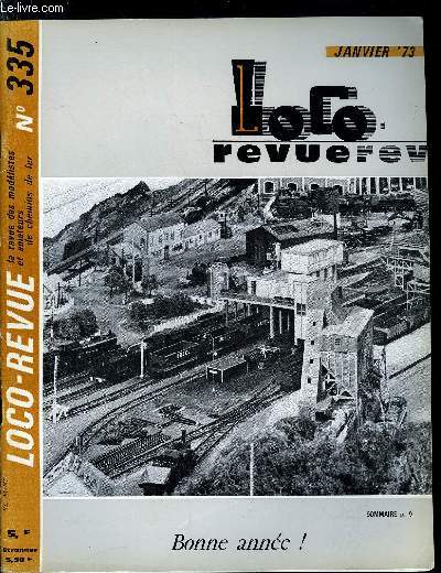 LOCO-REVUE N 335 - A la recherche des derniers points chauds d'Europe : l'Autriche et la Suisse, Le Chemin de fer dominical de Brumont (rseau HO), La signalisation, son implantation rationnelle sur le rseau miniature (suite), Construction d'une 242. TA