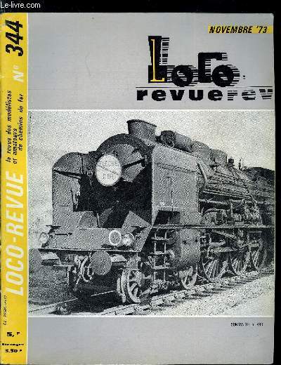 LOCO-REVUE N 344 - A toute vapeur sur la rampe Nord de la ligne Nice - Coni, Le petit train de Gilemville, Construisons une 231 G. fonctionnant a la vapeur, au 1/22,5 (cart 2 1/2 pouces), La conduite slective des trains, ses variantes (suite)