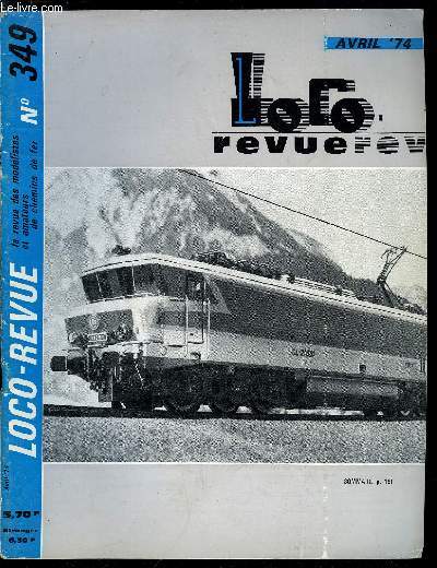 LOCO-REVUE N 349 - Glacier Express ou : A travers le plus beau complexe a voie mtrique d'Europe, Un parc traction inhabituel sur le rseau en O de la Villa Thisb, Modlisme a toute vapeur, construction d'une chaudire tubulaire de locomotive a vapeur
