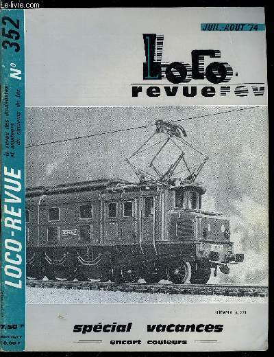 LOCO-REVUE N 352 - Une curiosit ferroviaire en France : la gare de la Voulte-sur-Rhone, Le J.C. and P.V. Railroad, rseau de style U.S.A. a l'chelle N, Modlisme a toute vapeur, construction d'une chaudire tubulaire (suite), La conduite slective