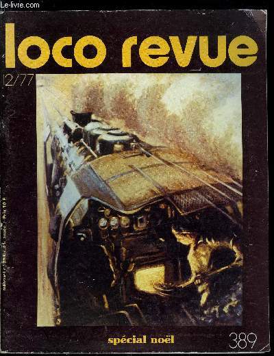 LOCO-REVUE N 389 - AJECTA : dernires nouvelles sur la saison 1977, Michel Lamarche, peintre du rail, La Swissminiature ou la Suisse au 1/32, Une 221.A et une 230.B en HO (2e partie), L'attelage magntique JC pour le HO et le O, Mesure pratique