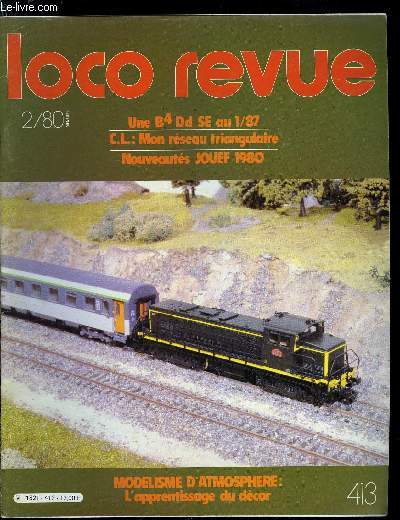 LOCO-REVUE N 413 - Clive Lamming : mon rseau triangulaire, Le modlisme d'atmosphre : l'apprentissage du dcor, Les nouveauts Jouef 1980, Du nouveau Outre-Manche, La gare marchandises (1e partie), Une B4 Dd SE au 1/87, L'EAD 330 kW Jouef (suite)