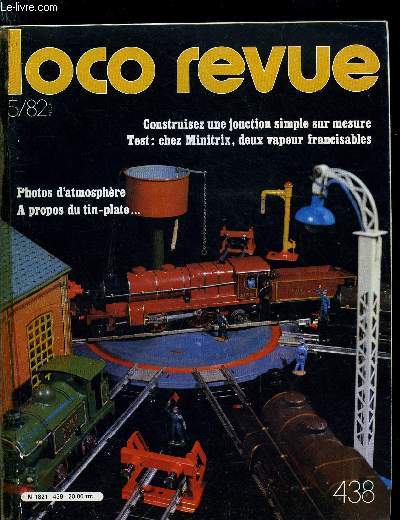 LOCO REVUE N 438 - Le premier prix : l'omnibus du soir P.L.M. vers 1910, Dcor a l'amricaine, Dialogue autour du livre cent ans de train jouet franais, Les voyages en chemin de fer ont 150 ans, Lucerne : troisimes journes du modlisme ferroviaire