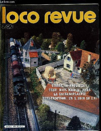 LOCO REVUE N 439 - Le prsident du changement et son module, Exporail 82 des photos, Le traitement en surface des mtaux : galvanoplastie et peinture en modlisme, DJH : du nouveau pour les modlistes belges, ICA : une BB 63000 comme dans le temps