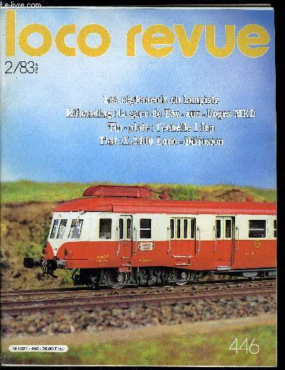 LOCO REVUE N 446 - Ou en est le rseau du CCAC, Oberlauter en manteau de neige, La gare de Fay-aux-Loges MKD-A Pras, Les bizarreries de la maison Purrey, Turenne et Grammat, variations sur un thme, Les rglements du lampiste (suite)