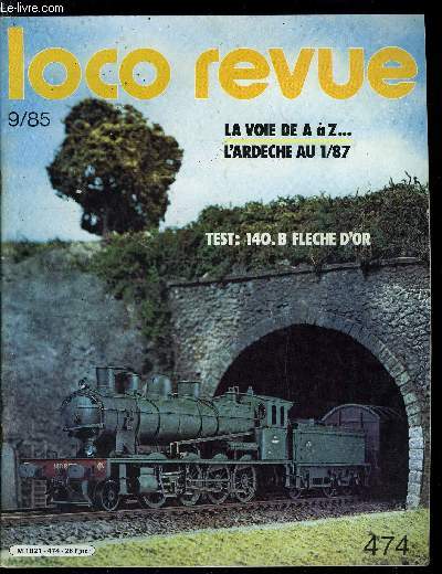 LOCO REVUE N 474 - Quand des omnibus parcouraient l'Ardche, Et le HO naquit, La voie de son maitre, Les Consolidation Flche d'Or, L'Autorail FNC RMA, Les voitures DEV Lima, Le travail du plasticard, Bizarrerie savoyarde : une Z 8000 en HO