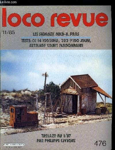 LOCO REVUE N 476 - Trlaz a bonne mine, HOe et compagnie, Le rseau immense de B. Vaupotich, 030 + 030 T Meyer de l'Hrault, MKD dans le mouvement, Des industries pour nos rseaux - La rampe de chargement, L'quipement du rseau - La voie de son maitre