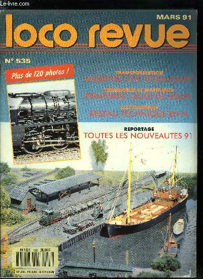 LOCO REVUE N 535 - Priorit a l'exploitation, Les nouveauts industrielles 91, Un wagon train parc sur base Jouef, De nouvelles peintures, Le mini rseau technique Loco-Revue, Inventaire des rseaux secondaires