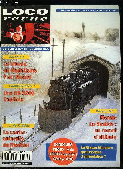 LOCO REVUE N 583 - Le Remblai : l'age d'or des Juments vertes, Mende-la-Bastide, un record d'altitude en H0, Portail, le PN de ma grand mre (suite), Le rseau en 0 du Muse du modlisme P. Ricard, Amliorations de la 9200 Capitole de Roco