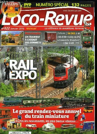 LOCO REVUE N 822 - Les rseaux de Railexpo, Toutes les nouveauts des fabricants, Les BB 8100 Hobby 66, Les couverts Standard L.S. Models, La Baraque : un tramway vers les sommets, Le pavillon de Didier Lemaitre, La ligne des Cvennes, La BB 16047