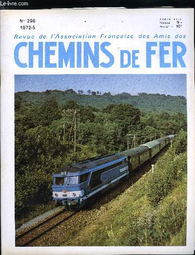 REVUE DE L'ASSOCIATION FRANCAISE DES AMIS DES CHEMINS DE FER N 296 - Livraison acheve des quatre Re 6/6 11 601 a 11 604 des C.F.F. commandes fin 1969 a S.L.M. Winterthur et B.B.C. Baden par Daniel Caire, Libres propos autour du Cinquantenaire