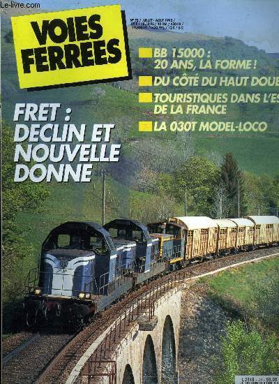 VOIES FERREES N 78 - Les touristiques de l'Est de la France, Trois destins diffrents, Z 5100 : capitulation en rgion parisienne, La ligne du Tonkin, Un voyage en Italie, Le dclin du wagon isol, La nouvelle offre transport, BB 15000 : vingt ans