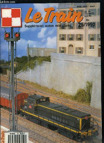LE TRAIN N 25 - Le matriel moteur en 1989 - renversement de tendance, Le chemin de fer en Equateur, Construisez votre rseau H0 avec la voie Roco-line, Foire de Nuremberg (2e partie), Nouveaux engins/nouvelles dcorations, Dtournements