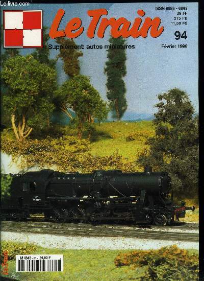 LE TRAIN N 94 - Avenir assur pour la Saint Gervais - Vallorcine, Radiographie d'un grand centre autorails : Lyon - Vaise, En balade sur l'Athus - Meuse, Le rseau modle - la transposition a l'chelle, Le pont tournant de 22 mtres de Roco, Signaux