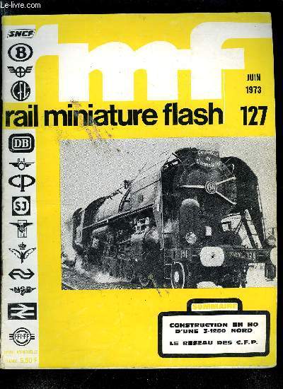 RAIL MINIATURE FLASH N 127 - L'essentiel ! c'est de participer, Construction en HO d'une 3-1200 Nord, Trucs et machins, Le rseau des Chemins de Fer du Placard, Spcial Vapeur Marseille-Avignon-Marseille, L'exposition de modlisme ferroviaire d'Avignon