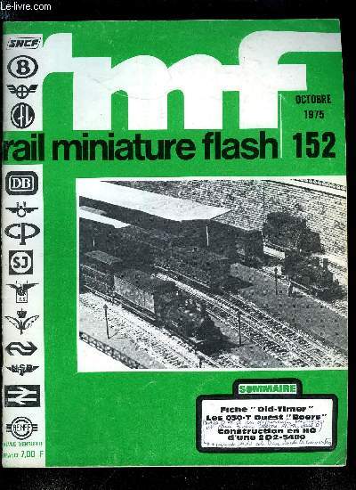 RAIL MINIATURE FLASH N 152 - Le Naf aux 40 rseaux, Fiche technique Old-Timer n11 : les locomotives 030 de la Compagnie de l'Ouest dites Boers, Dmnagement d'un rseau amateur, quelques ides, Initiation a l'lectronique : l'alimentation