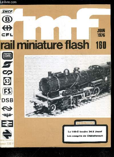 RAIL MINIATURE FLASH N 160 - Yaka !, La 140-C tender 34-X et sa reproduction en HO par Jouef, Initiation a l'lectronique : tout sur les diodes, Du rel a la miniature - le mcanisme moteur des locomotives a vapeur : application au modlisme (suite)