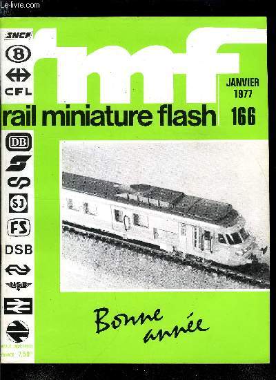 RAIL MINIATURE FLASH N 166 - De mieux en mieux, Le modlisme a l'chelle 1/1 (reportage sur la 1re exposition de modlisme ferroviaire de La Bastille, organise par la SNCF, Construction d'un abri de quai en HO, Construction d'une 030-TB tout laiton