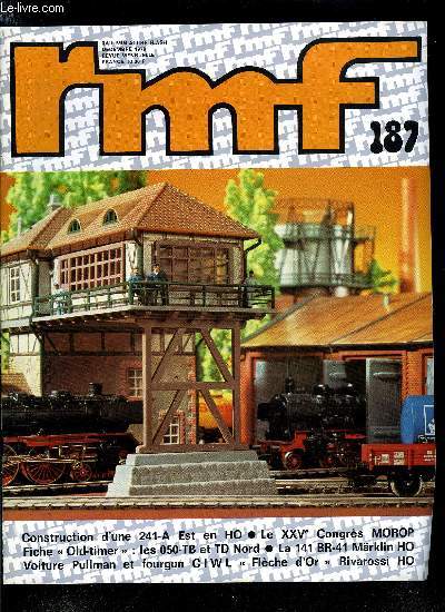 RAIL MINIATURE FLASH N 187 - Un excellent sujet, Construction d'une 241-A Est en HO, Le livre du mois : Trains lectriques en modle rduits, Le XXVe congrs Morop d'Esch-sur-Alzette (Luxembourg), Un rseau de club : l'installation HO des Amis