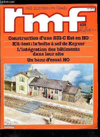 RAIL MINIATURE FLASH N 235 - Radio libre, Construction en HO de la 231-C-73 SNCF, rgion Est, Roger Dorez a mont pour vous la 141-TC Nord en HO de Keyser (fin), Fay-aux-Loges ou l'art et la manire d'intgrer des batiments dans leur site, Le muse