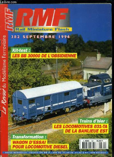 RAIL MINIATURE FLASH N 382 - Le noeud ferroviaire d'Arcange (II), La BB 30000 de l'obsidienne, Photographions nos trains, Les 031 T du rseau de l'Est, Wagon d'essai pour la BB 66480, Les commandes a distances (I), A la dcouverte de la gamme LMJ