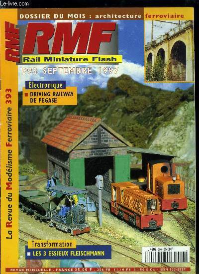 RAIL MINIATURE FLASH N 393 - Modernisez les voitures a 3 essieux en H0 de Fleischmann, Les 7200 en vingt ans, Portes ouvertes au 5e rgiment du Gnie avec le Gemme, Driving Railway de Pgase Informatique, Les fourgons Standard type M de Haxo Modles