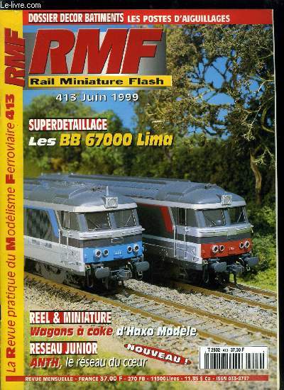 RAIL MINIATURE FLASH N 413 - Les BB 67000 Lima, Les barrires, acte 1, Les ABJ 1 et 2 de LSL, Les wagons a coke a 2 essieux de Haxo modle, Il tait une fois des gares, Le poste II de Villeneuve-Triage avec les maquettes Baud en H0, Le poste de type Est